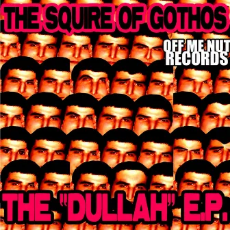 The Dullah Ep by The Squire Of Gothos