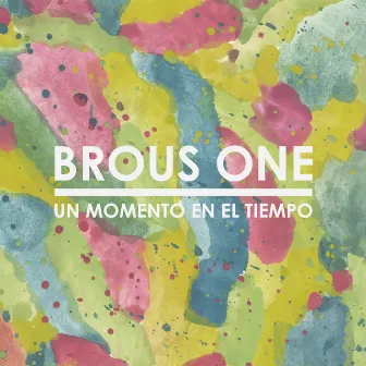 Un Momento en el Tiempo by Brous One