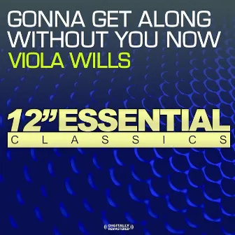 Gonna Get Along Without You Now (1994 Version) by Viola Wills