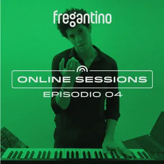 Online Sessions Episodio 04 (Live) by Fregantino