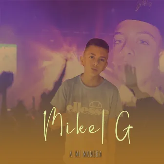 A Mi Manera by MIKEL G