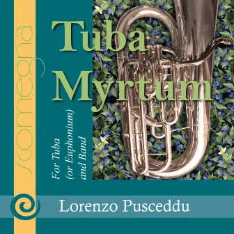 Tuba Myrtum (For Tuba and Concert Band) by Lorenzo Pusceddu