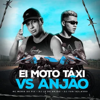 Ei Moto Táxi Vs Anjão by Dj LP Do Anjão