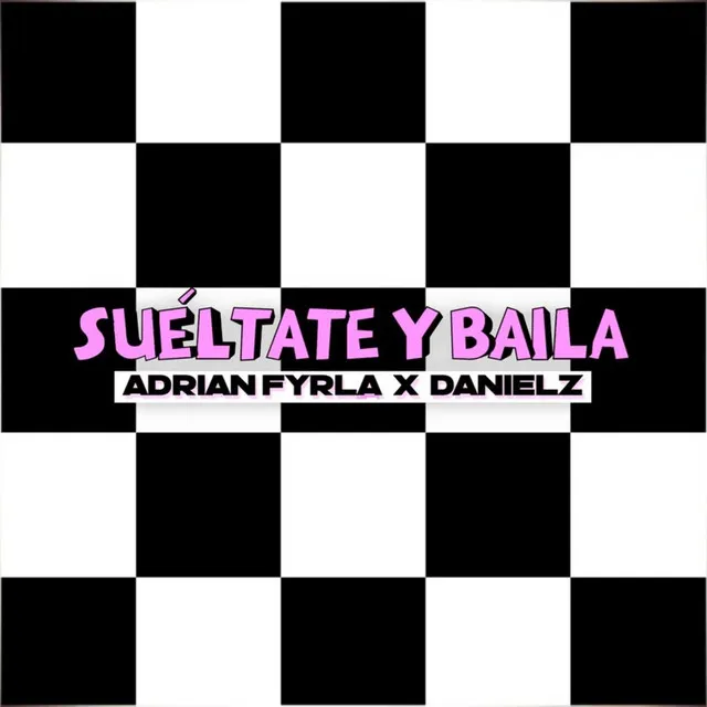 Suéltate Y Baila