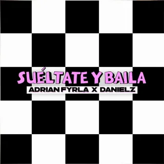 Suéltate Y Baila by Danielz