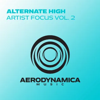 Artist Focus Vol. 2 by Alternate High