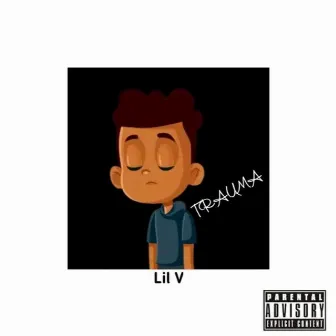 Trauma by Lil V