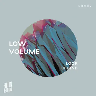 Look Behind by Low Volume