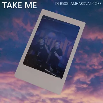 Take Me by DJ B500