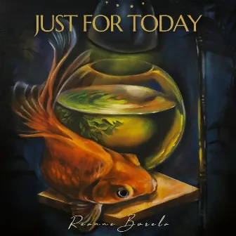 Just for Today by Reanne Borela