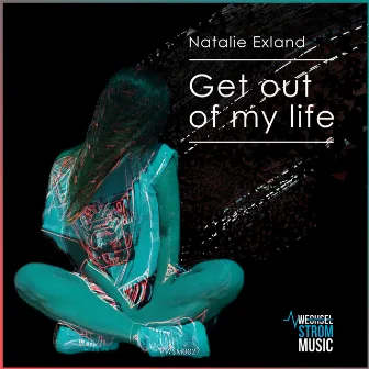 Get out of My Life by Natalie Exland