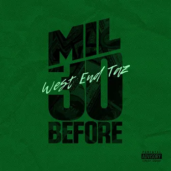 Mil Before 30 by West End Taz