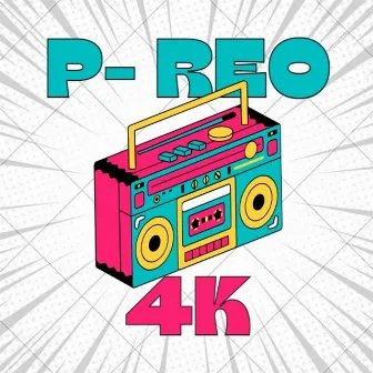 P-Reo 4K by Andy Boy