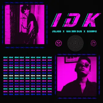 IDK by Scorpio