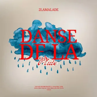 DANSE DE LA PLUI3 by 2LAMALADE