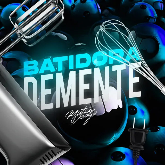 Batidora Demente (DJ Mix)