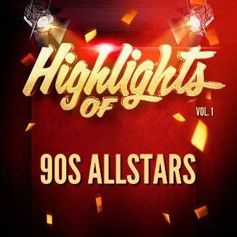 Highlights of 90S Allstars, Vol. 1 by 90s allstars