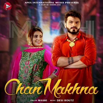 Chan Makhna - Single by Maahi