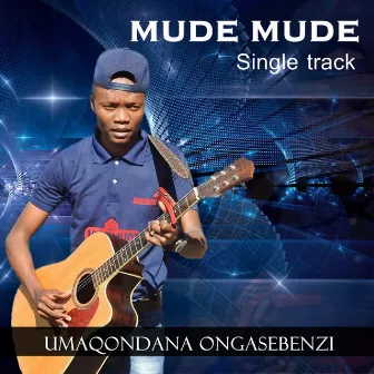 Umaqondana ongasebenzi by Mudemude