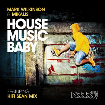 House Music Baby by Mikalis