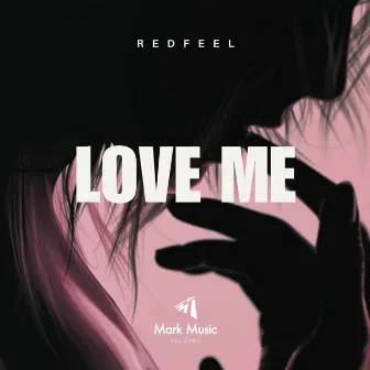 Love Me by redfeel