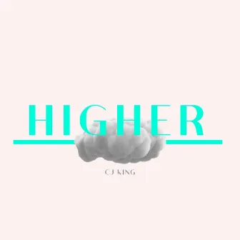 Higher by CJ King