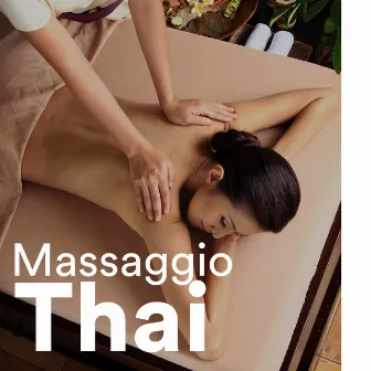 Massaggio Thai - Canzoni Strumentali Orientali per Massaggi e Terapie di Rilassamento by Inside Trace