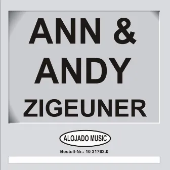 Zigeuner by Ann & Andy