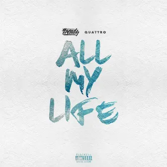 All My Life by Quattro