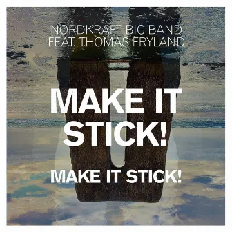 Make It Stick! by Nordkraft Big Band