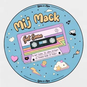 Get Some by Mij Mack