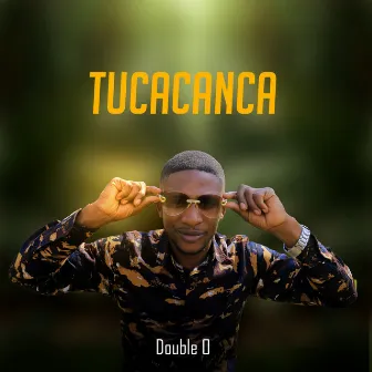 Tucacanca by Double O