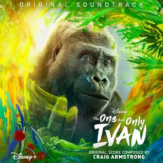 The One and Only Ivan (Original Soundtrack) by Craig Armstrong