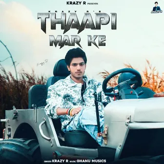 Thaapi Mar ke by Krazy R