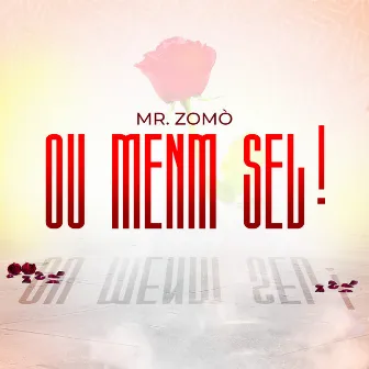 Ou Menm Sèl by Mr Zomo