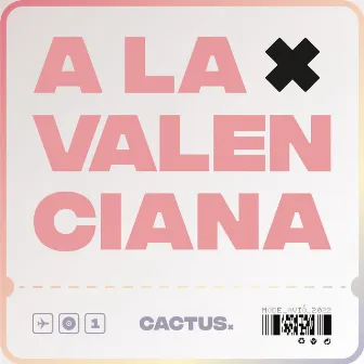 A la Valenciana by Cactus