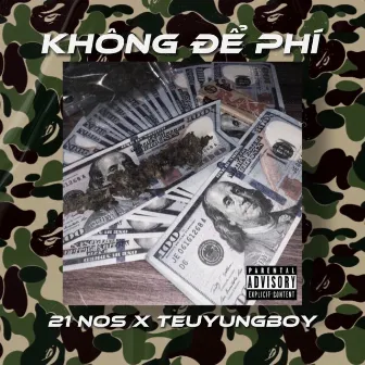 KHÔNG ĐỂ PHÍ by TeuYungBoy