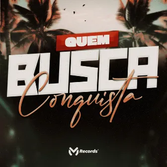 Quem Busca Conquista by NEGO LUKI