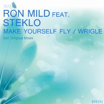 Make Yourself Fly / Wrigle by Steklo