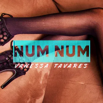 Num Num by Vanessa Tavares