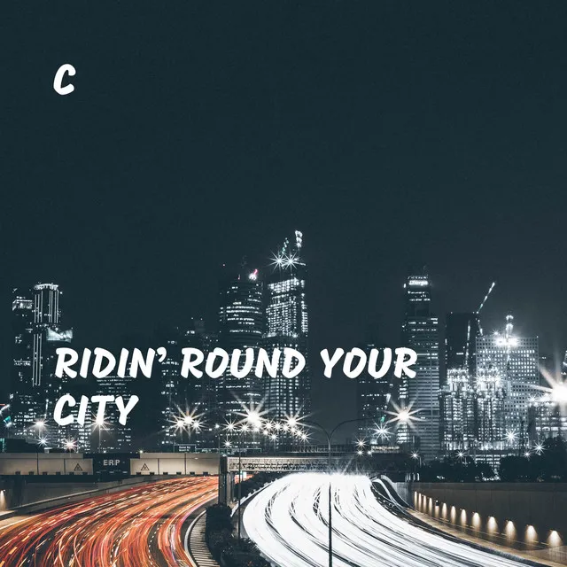 Ridin’ Round Your City