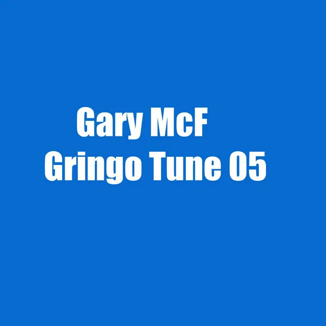 Gringo Tune 05