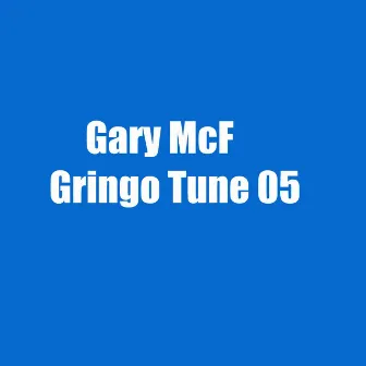 Gringo Tune 05 by Gary McF