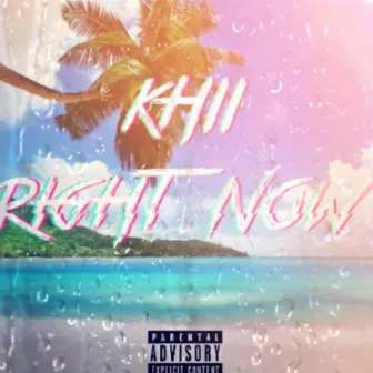 Right Now by Khii MH