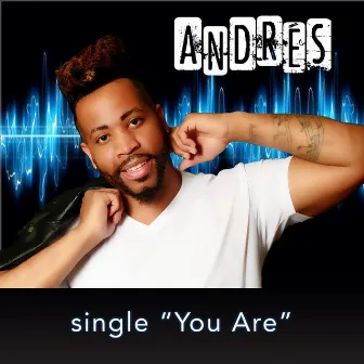 You Are by Andres