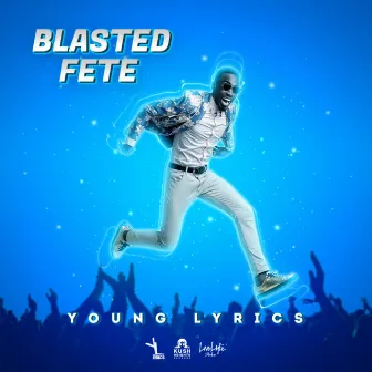 Blasted Fete by Young Lyrics