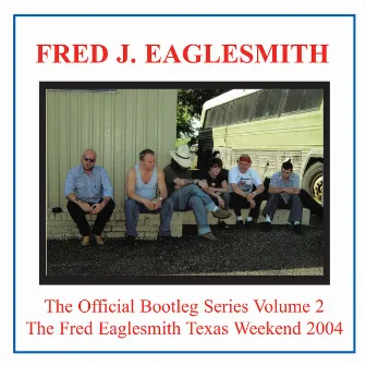 The Official Bootleg Series Volume Two by Fred Eaglesmith