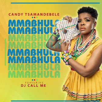 Mmabhula (feat. DJ Call Me) by Candy Tsamandebele