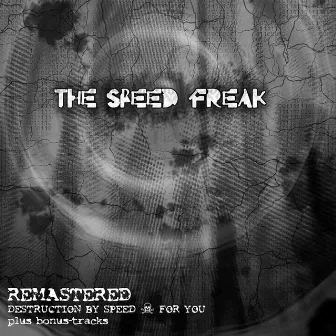 Remastered (Destruction By Speed + For You) by Speedfreak