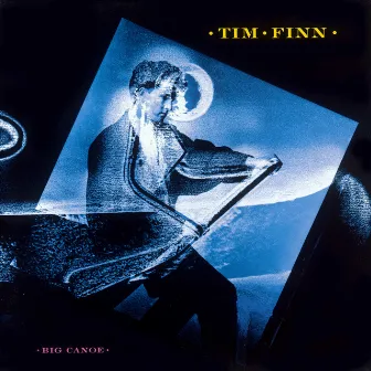 The Big Canoe by Tim Finn